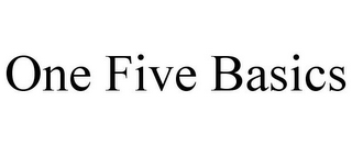 ONE FIVE BASICS