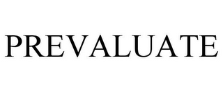 PREVALUATE