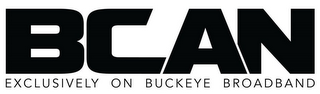 BCAN EXCLUSIVELY ON BUCKEYE BROADBAND