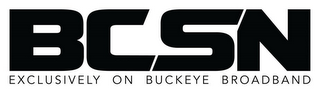 BCSN EXCLUSIVELY ON BUCKEYE BROADBAND