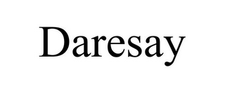 DARESAY