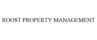 ROOST PROPERTY MANAGEMENT