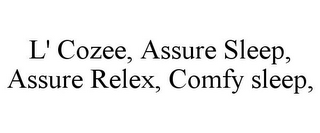 L' COZEE, ASSURE SLEEP, ASSURE RELEX, COMFY SLEEP,