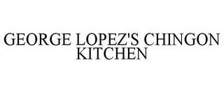 GEORGE LOPEZ'S CHINGON KITCHEN