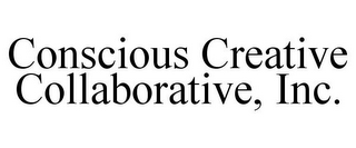 CONSCIOUS CREATIVE COLLABORATIVE, INC.