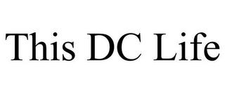THIS DC LIFE