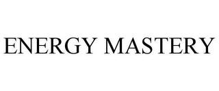 ENERGY MASTERY