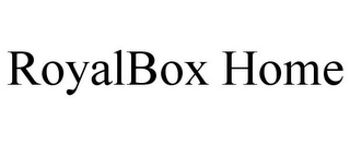 ROYALBOX HOME