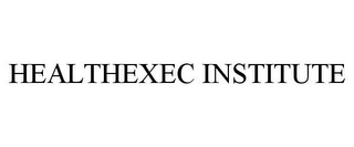 HEALTHEXEC INSTITUTE