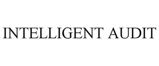 INTELLIGENT AUDIT