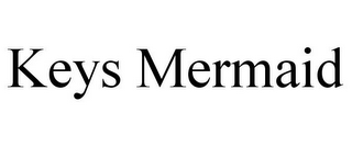 KEYS MERMAID
