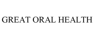 GREAT ORAL HEALTH