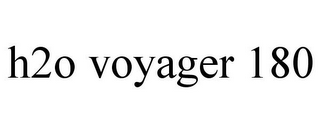 H2O VOYAGER 180