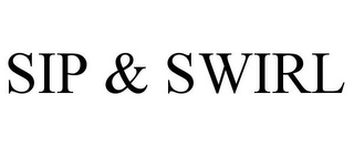SIP & SWIRL