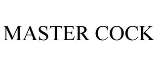 MASTER COCK
