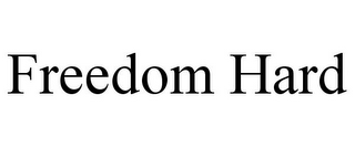 FREEDOM HARD