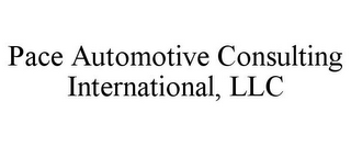 PACE AUTOMOTIVE CONSULTING INTERNATIONAL, LLC