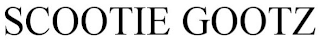 SCOOTIE GOOTZ