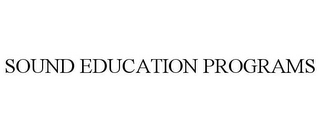 SOUND EDUCATION PROGRAMS