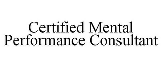 CERTIFIED MENTAL PERFORMANCE CONSULTANT