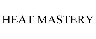 HEAT MASTERY
