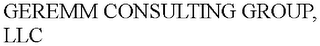 GEREMM CONSULTING GROUP, LLC