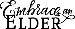 EMBRACE AN ELDER