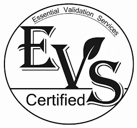 EVS ESSENTIAL VALIDATION SERVICES CERTIFIED