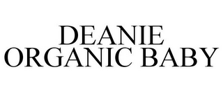 DEANIE ORGANIC BABY