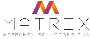 M MATRIX WARRANTY SOLUTIONS INC