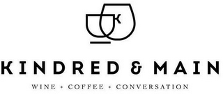 KINDRED & MAIN WINE + COFFEE + CONVERSATION