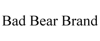 BAD BEAR BRAND