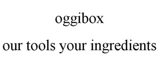 OGGIBOX OUR TOOLS YOUR INGREDIENTS