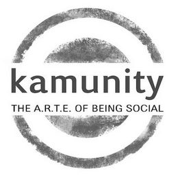 KAMUNITY THE A.R.T.E. OF BEING SOCIAL