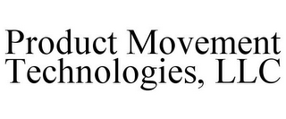 PRODUCT MOVEMENT TECHNOLOGIES, LLC