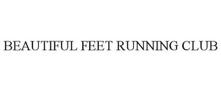 BEAUTIFUL FEET RUNNING CLUB