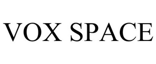 VOX SPACE