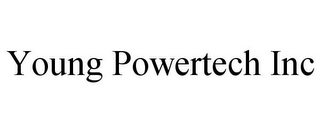 YOUNG POWERTECH INC