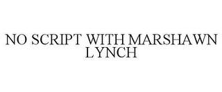 NO SCRIPT WITH MARSHAWN LYNCH