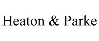 HEATON & PARKE