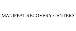 MANIFEST RECOVERY CENTERS