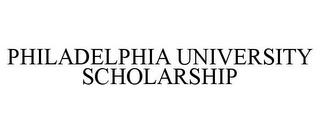 PHILADELPHIA UNIVERSITY SCHOLARSHIP