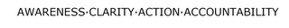 AWARENESS·CLARITY·ACTION·ACCOUNTABILITY