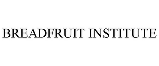 BREADFRUIT INSTITUTE