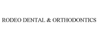 RODEO DENTAL & ORTHODONTICS