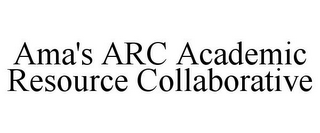 AMA'S ARC ACADEMIC RESOURCE COLLABORATIVE