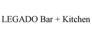 LEGADO BAR + KITCHEN