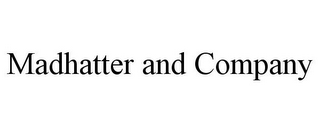 MADHATTER AND COMPANY