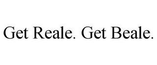 GET REALE. GET BEALE.