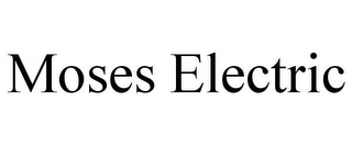 MOSES ELECTRIC